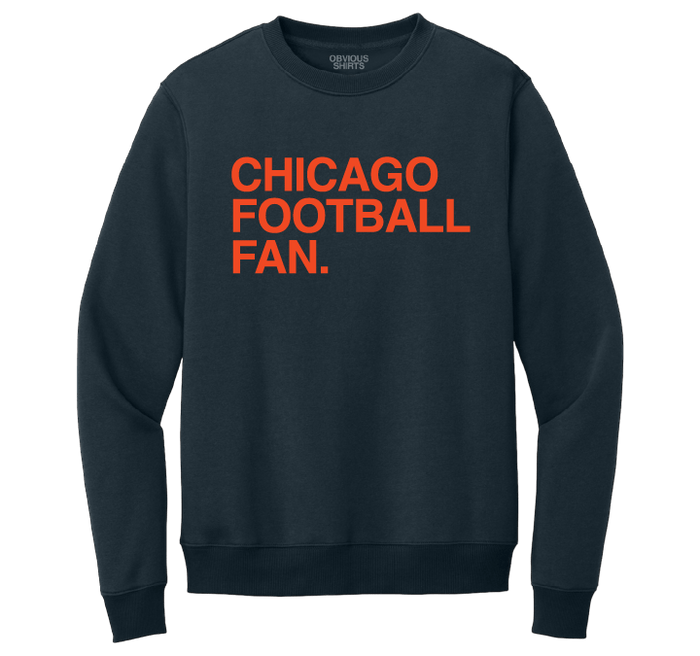 CHICAGO FOOTBALL FAN. (CREW SWEATSHIRT) - OBVIOUS SHIRTS