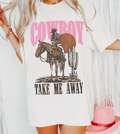 COWBOY TAKE ME AWAY TEE