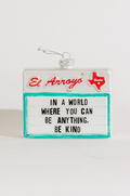 El Arroyo Ornament - Be Kind