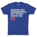 HEROES GET REMEMBERED BUT RYNOS NEVER DIE. (100% DONATED) - OBVIOUS SHIRTS