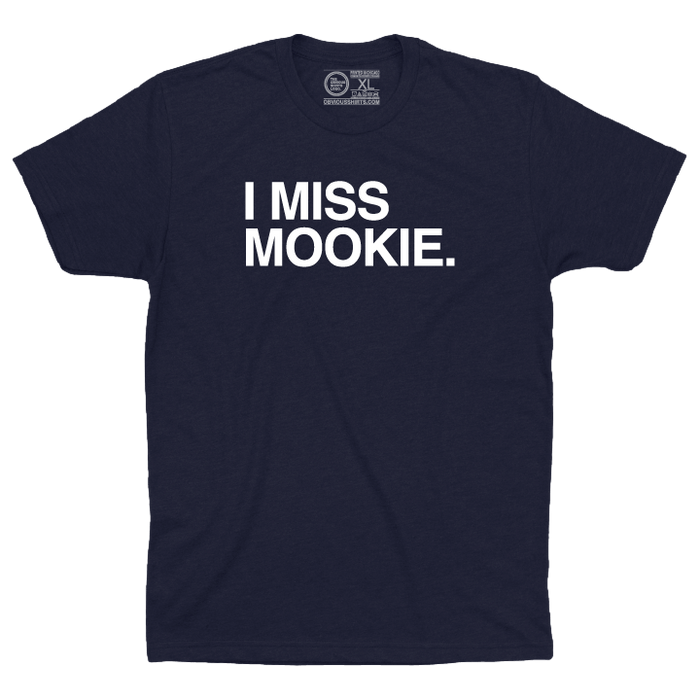 I MISS MOOKIE. - OBVIOUS SHIRTS