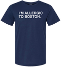I'M ALLERGIC TO BOSTON. - OBVIOUS SHIRTS
