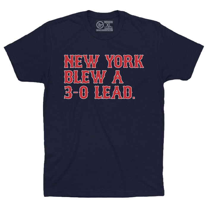 NEW YORK BLEW A 3 - 0 LEAD. - OBVIOUS SHIRTS