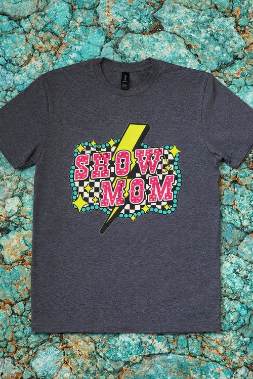 "Show Mom" Tee