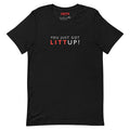 Suits You Just Got Litt Up T-Shirt front view